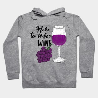 Make Time For Wine Hoodie